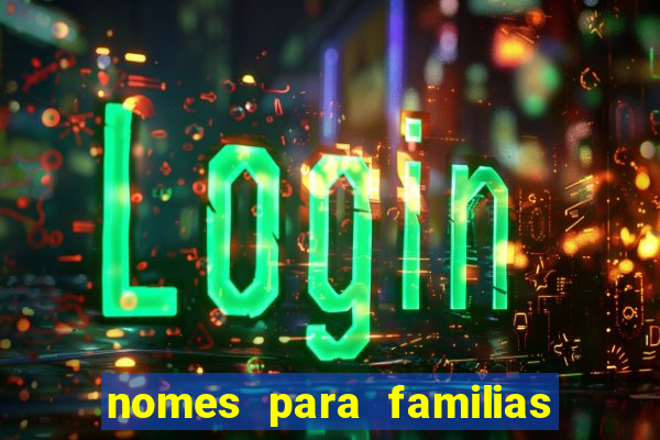 nomes para familias em jogos